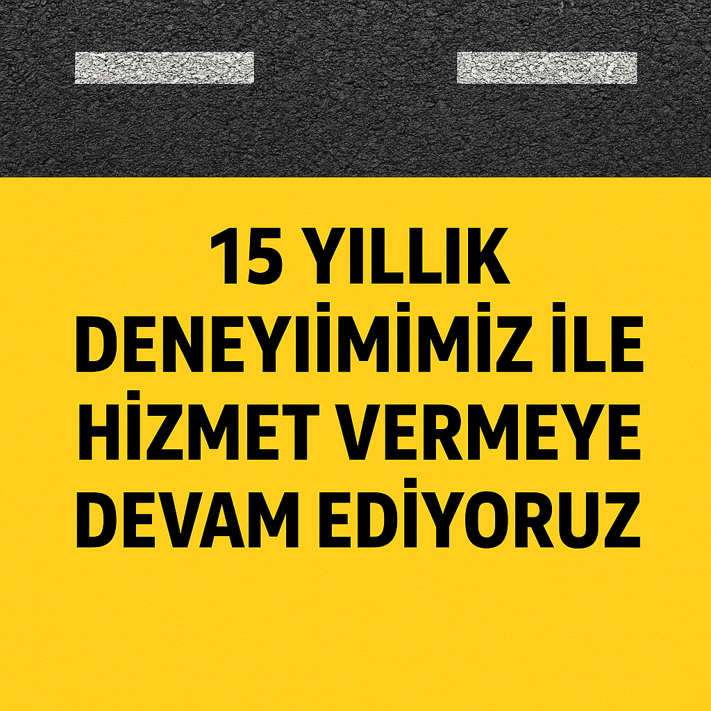 15 Yıllık Deneyimimiz ile Hizmet Vermeye Devam Ediyoruz